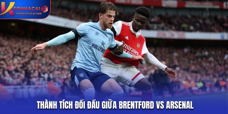 Soi kèo Brentford vs Arsenal trong lịch sử đối đầu